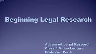 Class 1  Beginning Legal Research [upl. by Renie]