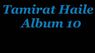 Tamirat Haile Album10 [upl. by Ahteres]