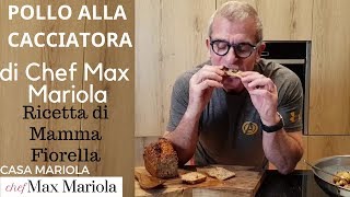 POLLO ALLA CACCIATORA di Casa Mariola  la video ricetta  TUTORIAL  di Chef Max Mariola [upl. by Waylen]