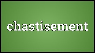 Chastisement Meaning [upl. by Meyers984]