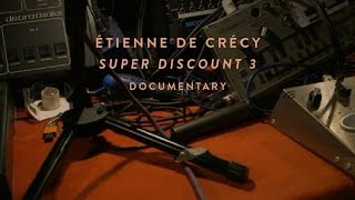 Étienne de Crécy  quotSuper Discount 3quot Documentary [upl. by Ynohtnaed575]