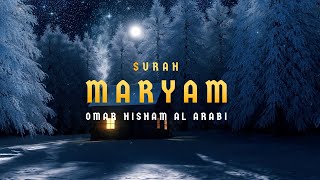 Surah Maryam Be Heaven سورة مريم Omar Hisham Al Arabi [upl. by Thapa]