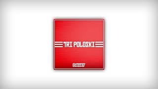 Davay  Tri Poloski Audio [upl. by Niraj]