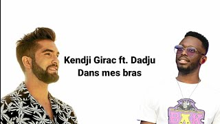 Kendji Girac ft Dadju  Dans mes Bras Paroles [upl. by Anima]