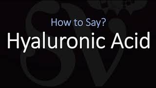 How to Pronounce Hyaluronic Acid CORRECTLY [upl. by Mommy393]