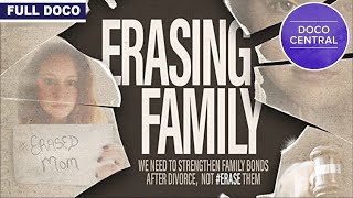 Erasing Family 2020  Parental Alienation documentary  US Divorce Court System [upl. by Annora]