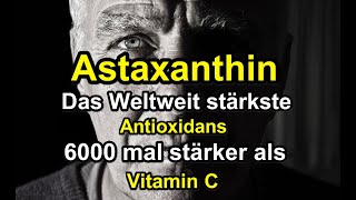 ASTAXANTHIN Das weltweit stärkste AntioxidansAstaxanthin Wirkung [upl. by Hawk930]