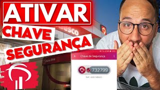 Como ATIVAR CHAVE de SEGURANÇA do BRADESCO [upl. by Inilam]