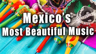 The Most Beautiful Music In Mexico  La Musica Mas Bella De Mexico  Vol 1 [upl. by Perkins]