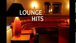 Lounge Hits  The Best of Lounge Music [upl. by Atinomar60]