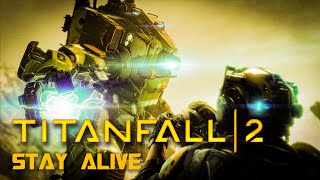 Titanfall 2 Multiplayer  Stay Alive GMV [upl. by Haym]