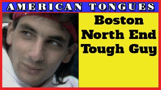 Tough Guy from Bostons North End  American Tongues episode 9 [upl. by Solley]