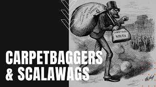 Carpetbaggers and Scalawags [upl. by Aikemot305]