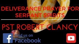 DELIVERANCE PRAYER FOR SERPENT SPIRITS [upl. by Deeann322]