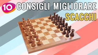 10 Consigli per Migliorare a Scacchi [upl. by Laszlo]