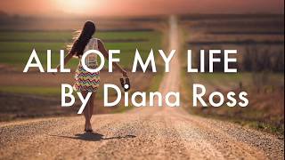 ALL OF MY LIFE By Diana Ross with Lyrics [upl. by Ailegra]