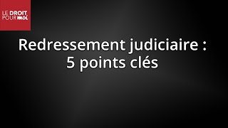 Redressement judiciaire  5 points clés pour comprendre [upl. by Maximilien536]