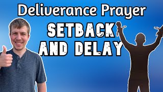 Self Deliverance From Delay And Setback POWERFUL [upl. by Thorman]