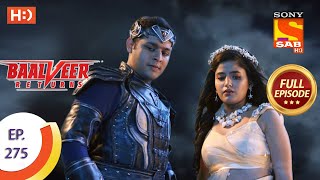 Baalveer Returns  Ep 275  Full Episode  11th January 2021 [upl. by Enaenaj7]