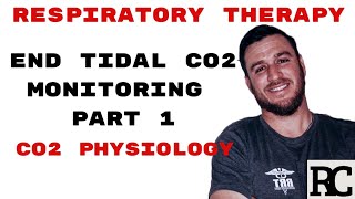 Respiratory Therapy  End Tidal CO2 Monitoring ETCO2 Part 13  Physiology of Carbon Dioxide [upl. by Cran]