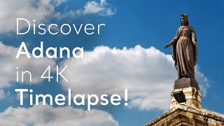 Discover Adana in 4K Timelapse  Go Türkiye [upl. by Angelika]