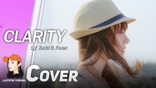 Clarity  Zedd feat Foxes cover by Jannine Weigel [upl. by Okomom]