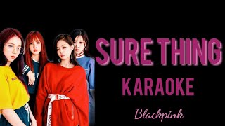 KARAOKE Blackpink  Sure Thing Karaoke [upl. by Huang]