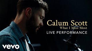 Calum Scott  quotWhat I Miss Mostquot Live Performance  Vevo [upl. by Eberly]