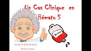 CAS CLINIQUE EN HEMATO 5 [upl. by Hammel547]