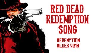 RED DEAD REDEMPTION SONG  Redemption Blues 2018 by Miracle Of Sound [upl. by Whit174]