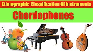 CLASSIFICATION OF MUSICAL INSTRUMENTS  CHORDOPHONES [upl. by Bamford74]