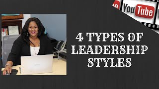 4 Types of Leadership Styles [upl. by Rimidalb]