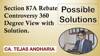 Section 87A Rebate Controversy 360 Degree View with Solution [upl. by Giess]