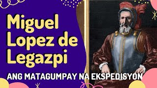 Miguel Lopez de Legazpi Ang Matagumpay na Ekspedisyon [upl. by Ahsienroc]