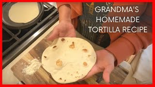 Grandmas homemade flour tortilla recipe FROM SCRATCH [upl. by Mercuri]