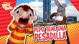 ¡Pepo Tiene Una Pesadilla  Bely y Beto [upl. by Aivonas]