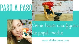 Cómo hacer una figura de papel maché  How to make a paper mache figure [upl. by Siaht30]