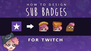 How to Design Sub Badges  Emotes for Twitch CC [upl. by Barbie]