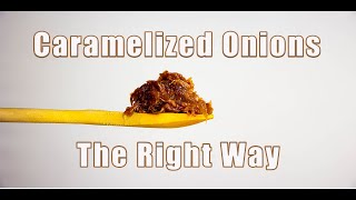 Caramelize Onions The Correct Way Caramelized Onions Recipe [upl. by Refeinnej931]