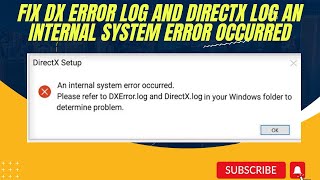 FIX DX ERROR LOG AND DIRECTX LOG AN INTERNAL SYSTEM ERROR OCCURRED [upl. by Ticon]