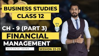 Financial Management  Class 12  Business studies  Chapter 9  Part 3 [upl. by Bauske]