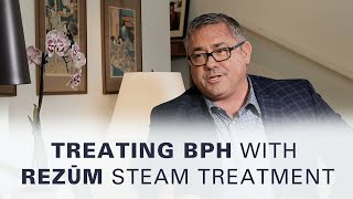 Treating BPH with Rezum Steam Treatment with Stephen Gange MD  Off The Cuff with Dr Mark Moyad [upl. by Nihhi39]