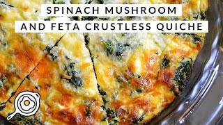 Spinach Mushroom and Feta Crustless Quiche [upl. by Navinod]