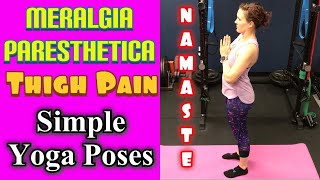 Meralgia Paresthetica Thigh Pain 3 Simple Yoga Poses For Relief  Dr K amp Dr Wil [upl. by Oiraved976]