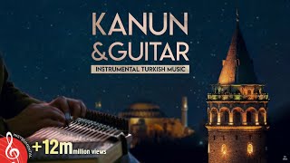 Instrumental Turkish Music  Kanun amp Guitar 1 ♫ ᴴᴰ [upl. by Murdock]