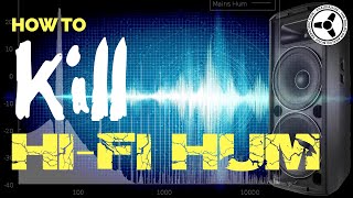 How to Kill HiFi Hum [upl. by Aliza]