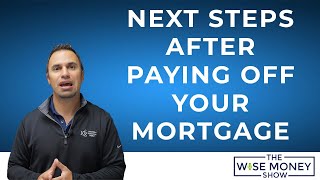 Next Steps After Paying Off Your Mortgage [upl. by Naerad278]