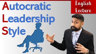 Autocratic Leadership Style advantages amp disadvantages ENGLISH LECTURE [upl. by Kella]