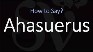 How to Pronounce Ahasuerus CORRECTLY [upl. by Arihsa308]