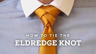 How to Tie A Perfect Eldredge Necktie Knot [upl. by Sanford]